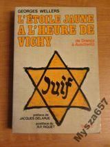 Wellers Georges - L'etoile jaune a l'heure de vichy. De Drancy a Auschwitz