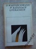 Sawicki Stefan,   - O wartościowaniu w badaniach literackich