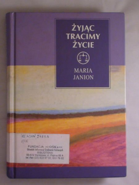 Janion Maria - Żyjąc tracimy życie. Niepokojące tematy egzystencji