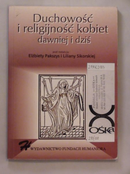 Pakszys Elżbieta (red.) - Duchowość i religijność kobiet dawniej i dziś