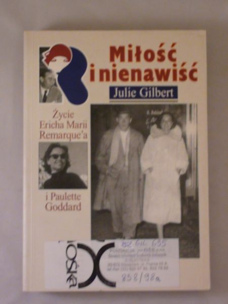 Miłość i nienawiść. Życie Ericha Marii Remarque'a i Paulette Goddard