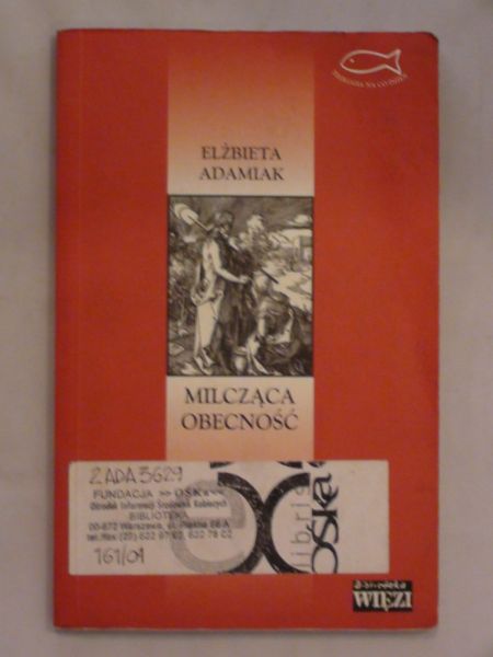 Adamiak Elżbieta - Milcząca obecność