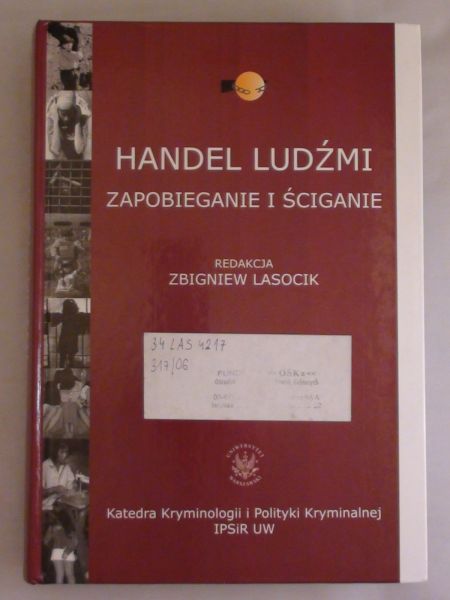 Lasocik Zbigniew - Handel ludźmi. Zapobieganie i ściganie