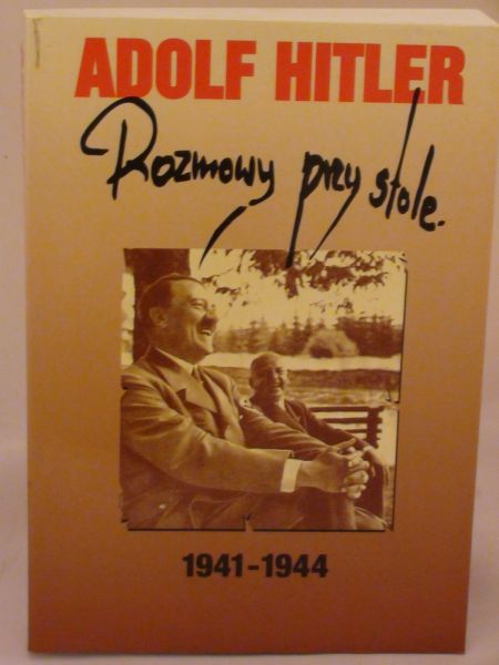 Hitler Adolf - Rozmowy przy stole 1941- 1944