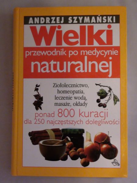 Wielki przewodnik po medycynie naturalnej