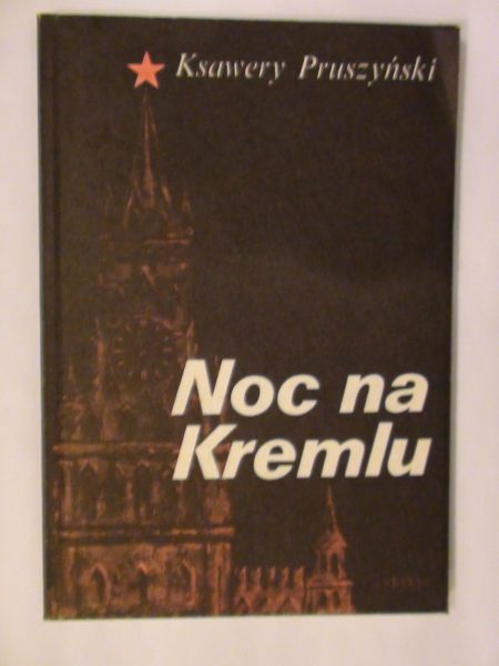Pruszyński Ksawery - Noc na Kremlu
