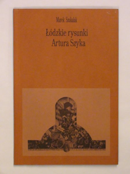 Łódzkie rysunki Artura Szyka