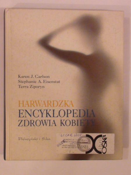 Carlson Karen, Eisenstat Stephanie - Harwardzka encyklopedia zdrowia kobiety