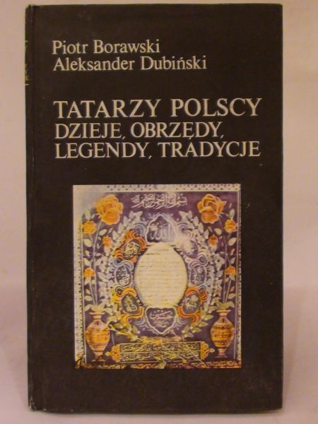 Tatarzy polscy dzieje, obrzędy legendy, tradycje
