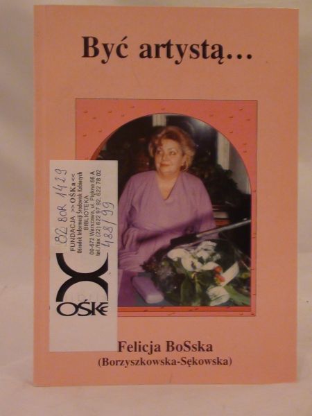 Bosska Felicja (Brzyszkowska-Sękowska) - Być artystą...