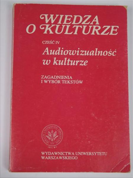 Wiedza o kulturze: audiowizualność w kulturze, cz. IV