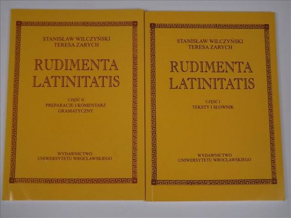 Wilczyński S.,  - Rudimenta Latinitatis, cz. I-II