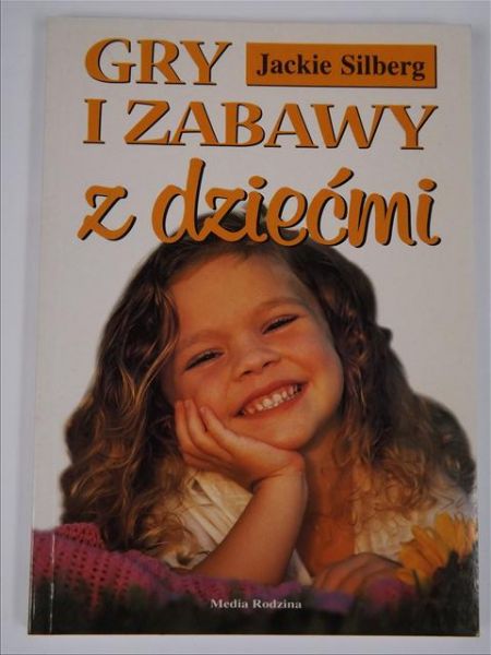 Silberg Jackie - Gry i zabawy z dziećmi