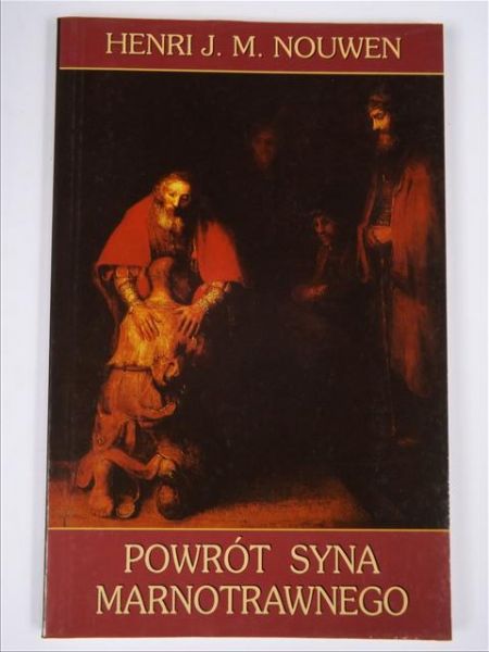 Nouwen Henri J. M. - Powrót syna marnotrawnego