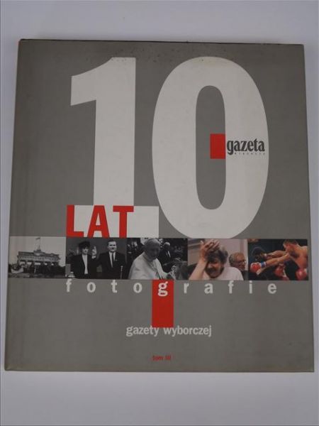 10 lat Gazety Wyborczej. Tom III