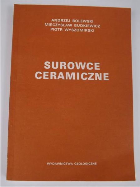 Bolewski Andrzej, Budkiewicz Mieczysław,   - Surowce ceramiczne