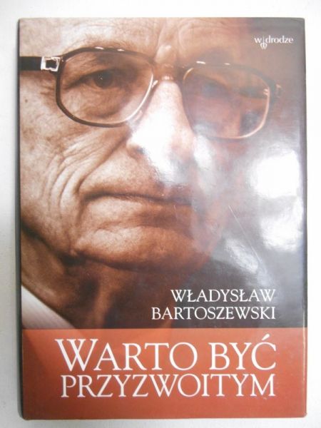 Bartoszewski Władysław - Warto być przyzwoitym