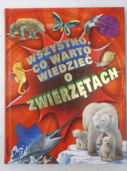 Karnas Leszek (tł.) - Wszystko co warto wiedzieć o zwierzętach, Nowa