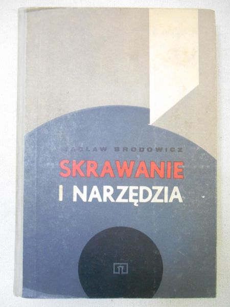 Brodowicz Wacław - Skrawanie i narzędzia