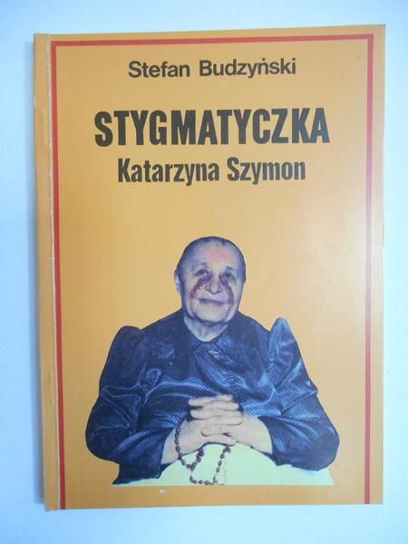Budzyński Stefan - Stygmatyczka Katarzyna Szymon, autograf