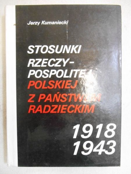Kumaniecki Jerzy - Stosunki Rzeczypospolitej Polskiej z państwem Radzieckim