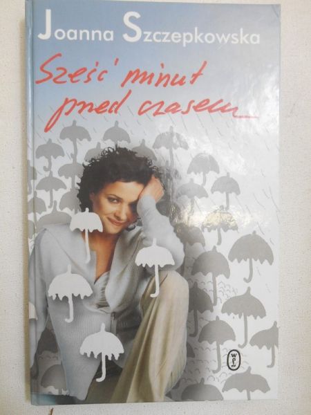 Szczepkowska Joanna - Sześć minut przed czasem