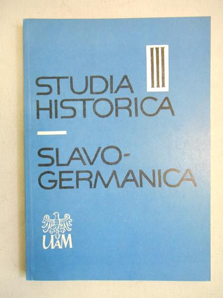 Czubiński Antoni (red.) - Studia Historica. Slavo-Germanica, tom III