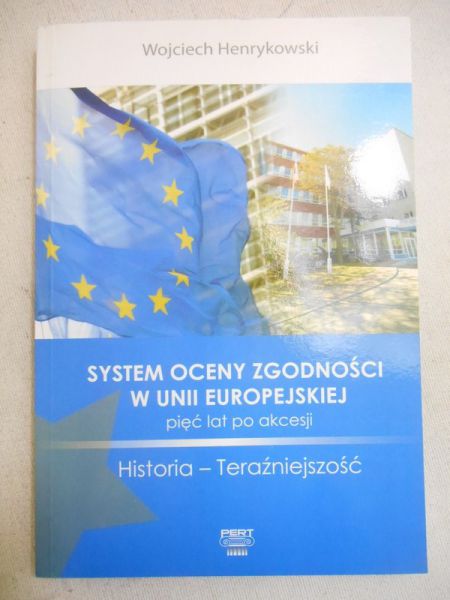Henrykowski Wojciech - System Oceny Zgodności w Unii Europejskiej