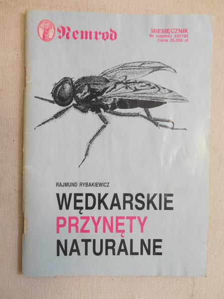 Rybakiewicz Rajmund - Wędkarskie przynęty naturalne