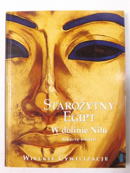 Siliotti Alberto - Starożytny Egipt w Dolinie Nilu