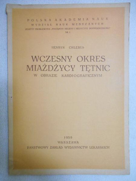 Chlebus Henryk - Wczesny okres miażdżycy tętnic w obrazie kardiologicznym