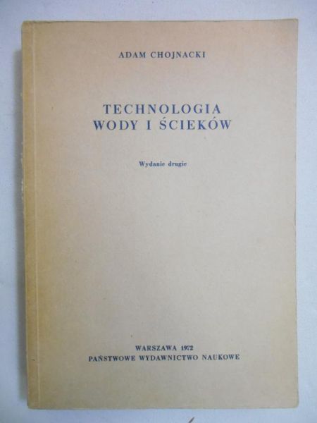 Chojnacki Adam - Technologia wody i ścieków