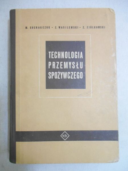 Sucharczuk M. - Technologia przemysłu spożywczego