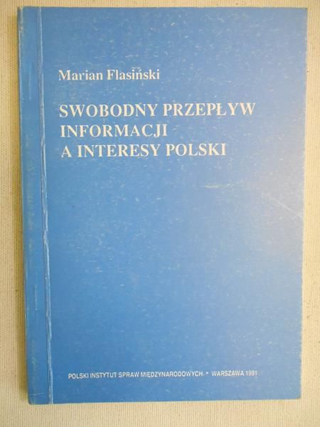 Flasiński Marian - Swobodny przepływ informacji a interesy polski