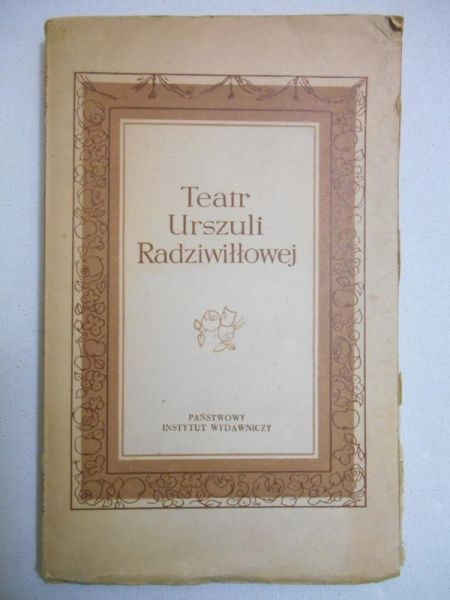 Wierzbicka Karyna (opr.) - Teatr Urszuli Radziwiłłowej