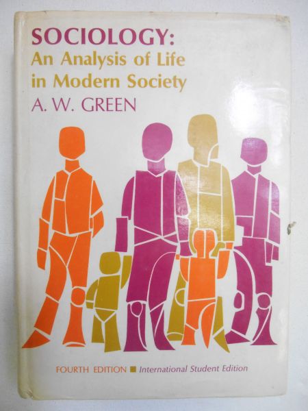 Green A.W. - Sociology: An Analysis of Life in Modern Society