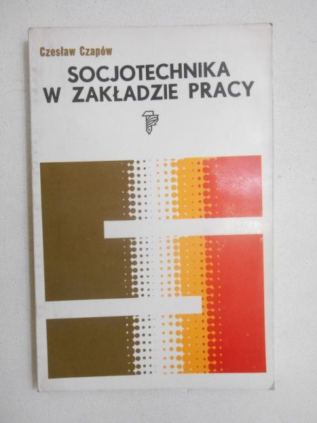 Czapów Czesław - Socjotechnika w zakładzie pracy