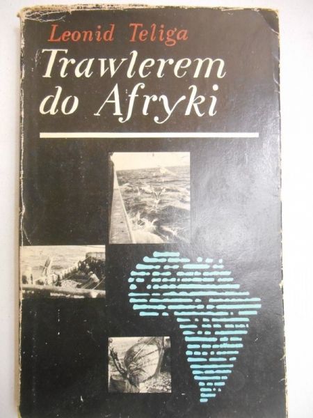Teliga Leonid - Trawlerem do Afryki