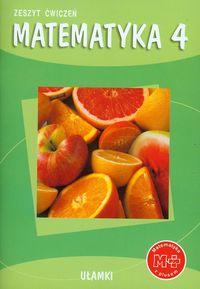 Stanisław Wojtan - Matematyka z plusem 4 Zeszyt ćwiczeń Ułamki