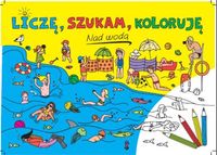 Sarna Katarzyna - Liczę,szukam,koloruje.Nad wodą