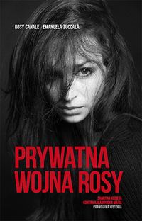 Zuccala Emanuela - Prywatna wojna Rosy
