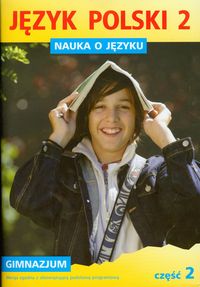 Szulc Maciej - Nauka o języku 2 Język polski Część 2: Gimnazjum