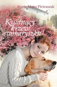 Majer-Pietraszak Wanda - Kwitnący krzew tamaryszku
