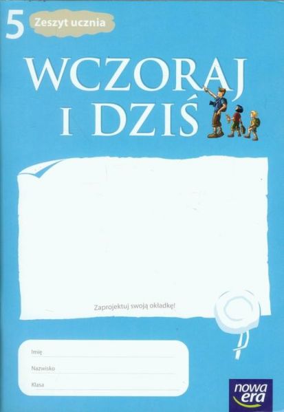 Maćkowski Tomasz - Wczoraj i dziś 5 Historia i społeczeństwo Zeszyt ucznia