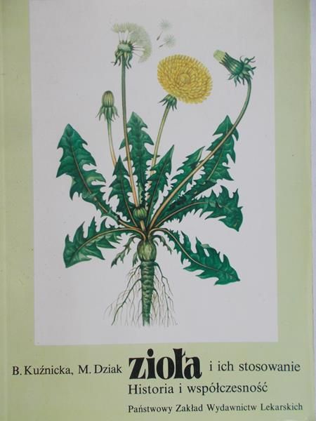 Kuźnicka B. - Zioła i ich stosowanie