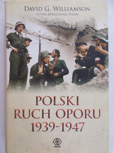 David G. Williamson - Polski ruch oporu 1939-1947