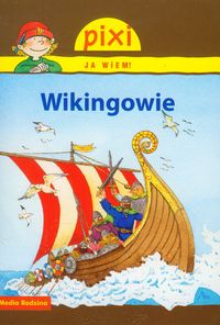 Wittmann Monika - Pixi Ja wiem! Wikingowie
