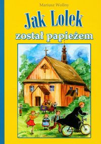 Wollny Mariusz - Jak Lolek został papieżem