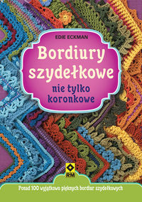 Eckman Edie - Bordiury szydełkowe nie tylko koronkowe