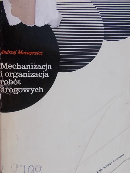 Maciejewicz Andrzej - Mechanizacja i organizacja robót drogowych
